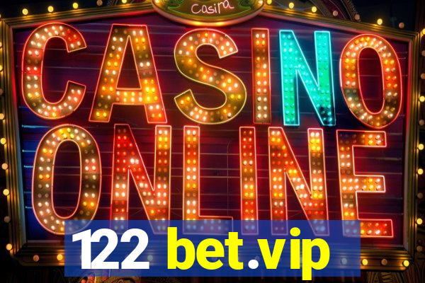122 bet.vip